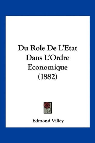 Du Role De L'Etat Dans L'Ordre Economique (1882)