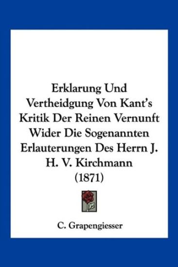 Grapengiesser, C: Erklarung Und Vertheidgung Von Kant's Krit