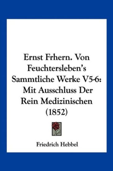 Ernst Frhern. Von Feuchtersleben's Sammtliche Werke V5-6