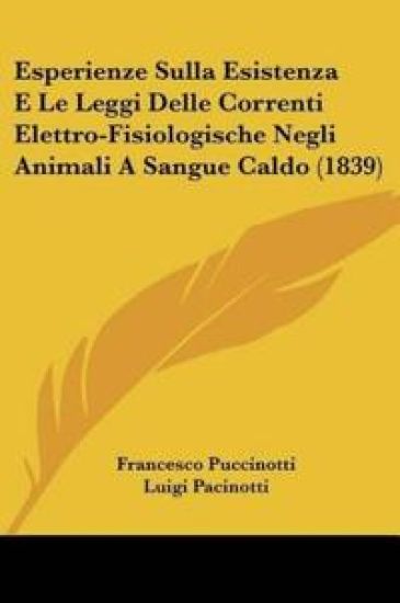 Esperienze Sulla Esistenza E Le Leggi Delle Correnti Elettro-Fisiologische Negli Animali A Sangue Caldo (1839)