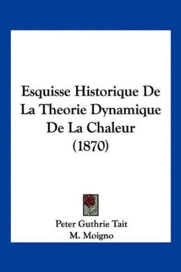 Esquisse Historique De La Theorie Dynamique De La Chaleur (1870)