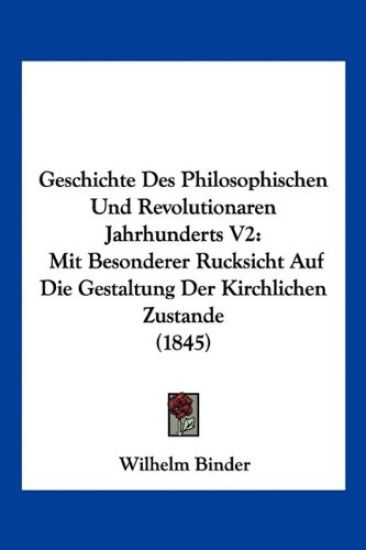 Binder, W: Geschichte Des Philosophischen Und Revolutionaren