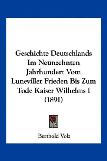 Volz, B: Geschichte Deutschlands Im Neunzehnten Jahrhundert