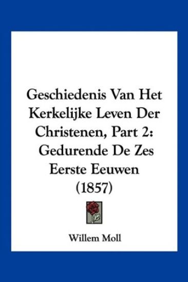 Geschiedenis Van Het Kerkelijke Leven Der Christenen, Part 2