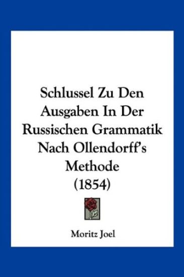 Joel, M: Schlussel Zu Den Ausgaben In Der Russischen Grammat