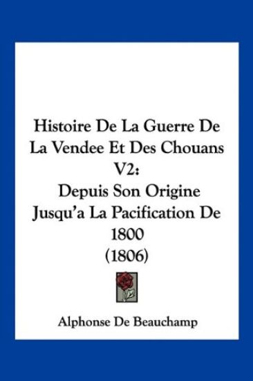 Histoire De La Guerre De La Vendee Et Des Chouans V2