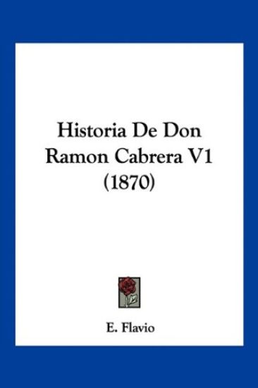 Historia De Don Ramon Cabrera V1 (1870)