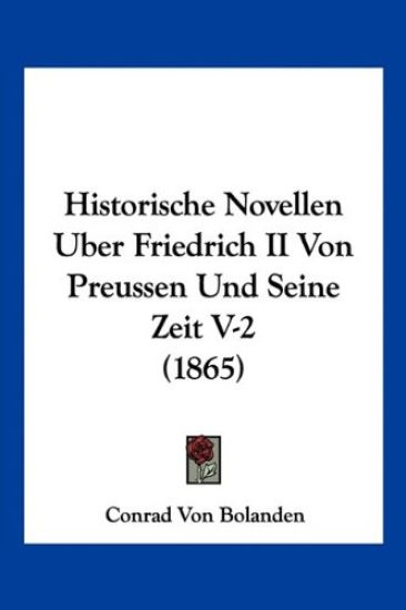 Bolanden, C: Historische Novellen Uber Friedrich II Von Preu