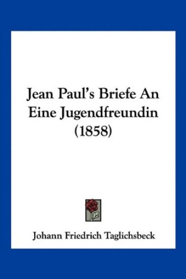 Jean Paul's Briefe An Eine Jugendfreundin (1858)
