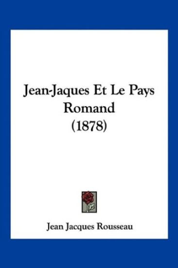 Jean-Jaques Et Le Pays Romand (1878)