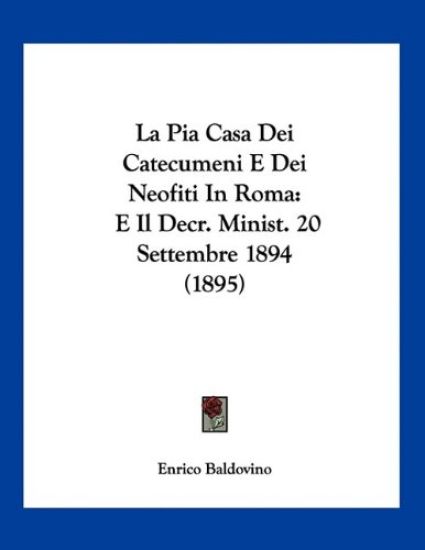 La Pia Casa Dei Catecumeni E Dei Neofiti In Roma