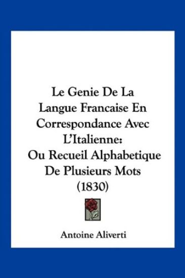 Le Genie De La Langue Francaise En Correspondance Avec L'Italienne