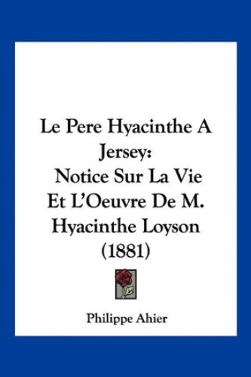 Le Pere Hyacinthe A Jersey