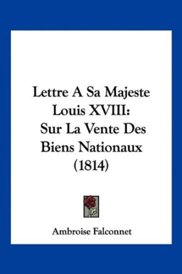 Lettre A Sa Majeste Louis XVIII