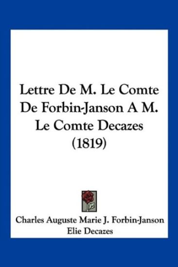 Lettre De M. Le Comte De Forbin-Janson A M. Le Comte Decazes (1819)