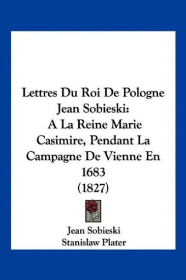 Lettres Du Roi De Pologne Jean Sobieski