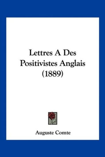 Lettres A Des Positivistes Anglais (1889)