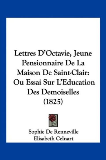 Lettres D'Octavie, Jeune Pensionnaire De La Maison De Saint-Clair