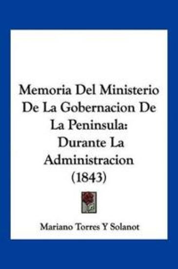 Memoria Del Ministerio De La Gobernacion De La Peninsula