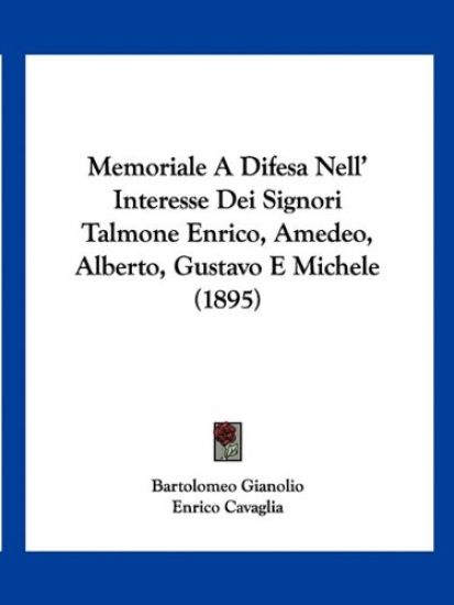 Memoriale A Difesa Nell' Interesse Dei Signori Talmone Enrico, Amedeo, Alberto, Gustavo E Michele (1895)