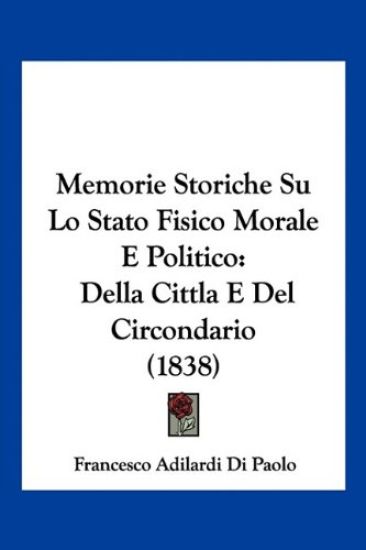 Memorie Storiche Su Lo Stato Fisico Morale E Politico