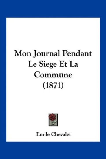Mon Journal Pendant Le Siege Et La Commune (1871)