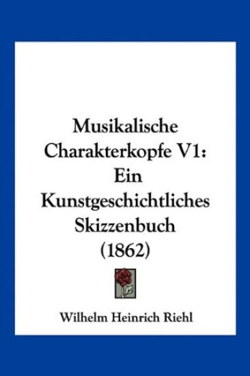 Riehl, W: Musikalische Charakterkopfe V1