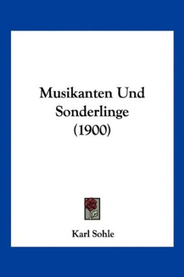 Sohle, K: Musikanten Und Sonderlinge (1900)