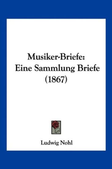 Nohl, L: Musiker-Briefe