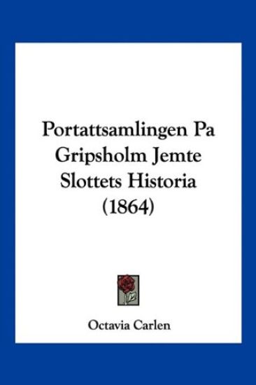 Portattsamlingen Pa Gripsholm Jemte Slottets Historia (1864)