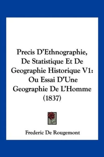 Precis D'Ethnographie, de Statistique Et de Geographie Historique V1
