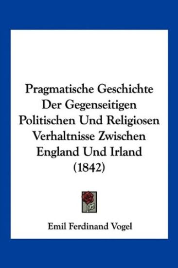 Vogel, E: Pragmatische Geschichte Der Gegenseitigen Politisc
