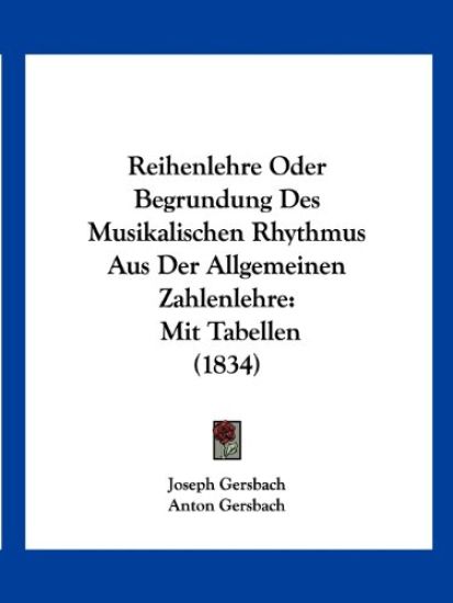 Gersbach, J: Reihenlehre Oder Begrundung Des Musikalischen R