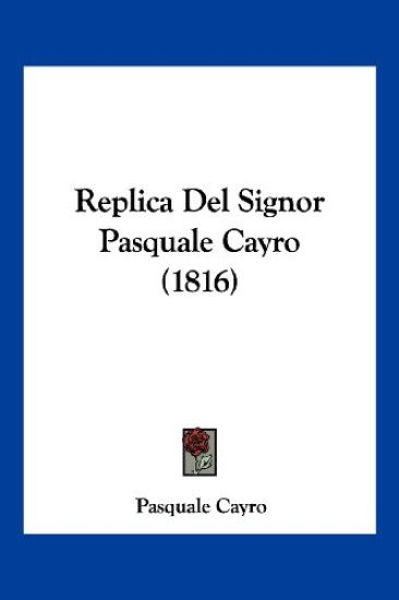 Replica Del Signor Pasquale Cayro (1816)