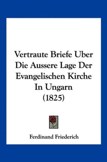 Friederich, F: Vertraute Briefe Uber Die Aussere Lage Der Ev