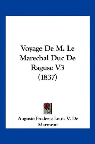 Voyage De M. Le Marechal Duc De Raguse V3 (1837)