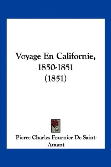 Voyage En Californie, 1850-1851 (1851)