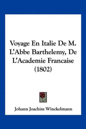 Voyage En Italie De M. L'Abbe Barthelemy, De L'Academie Francaise (1802)