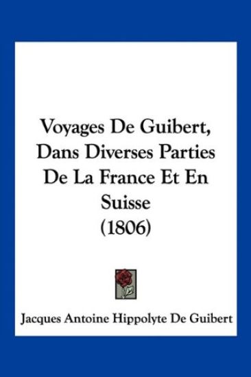 Voyages De Guibert, Dans Diverses Parties De La France Et En Suisse (1806)
