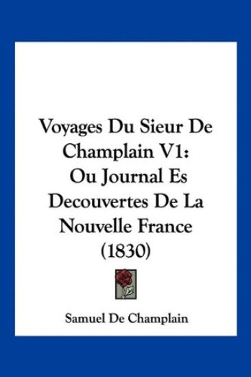 Voyages Du Sieur De Champlain V1