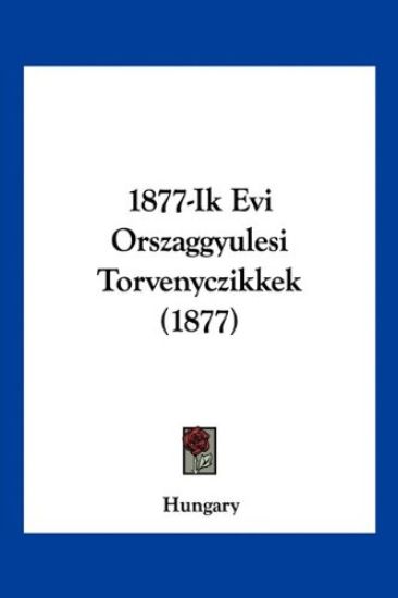 1877-Ik Evi Orszaggyulesi Torvenyczikkek (1877)