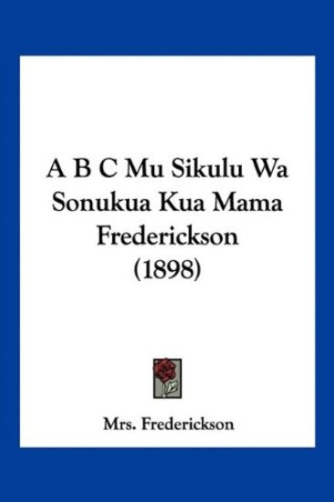 A B C Mu Sikulu Wa Sonukua Kua Mama Frederickson (1898)