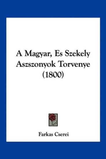 A Magyar, Es Szekely Aszszonyok Torvenye (1800)