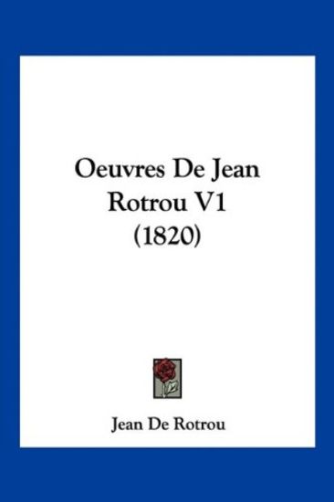 Oeuvres De Jean Rotrou V1 (1820)