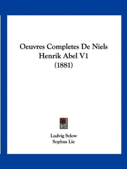 Oeuvres Completes De Niels Henrik Abel V1 (1881)
