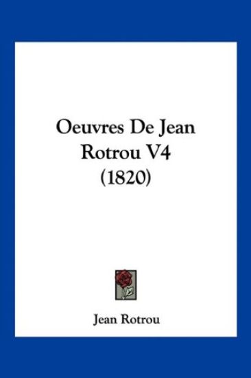 Oeuvres De Jean Rotrou V4 (1820)