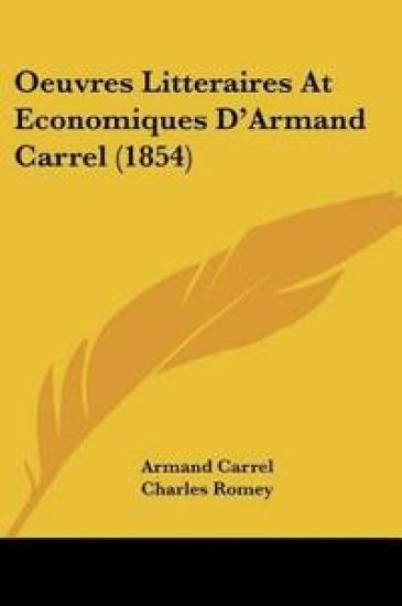 Oeuvres Litteraires At Economiques D'Armand Carrel (1854)