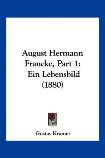 Kramer, G: August Hermann Francke, Part 1