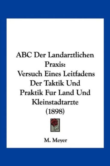 Meyer, M: ABC Der Landarztlichen Praxis