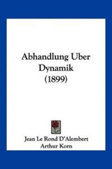 D'Alembert, J: Abhandlung Uber Dynamik (1899)